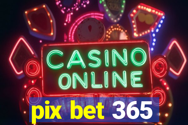 pix bet 365