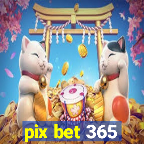 pix bet 365