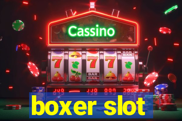 boxer slot