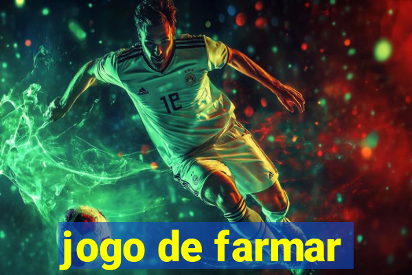 jogo de farmar