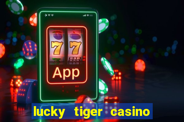 lucky tiger casino log in