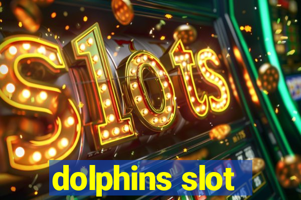 dolphins slot