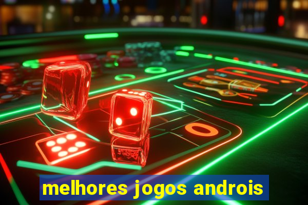 melhores jogos androis