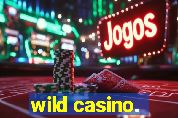 wild casino.