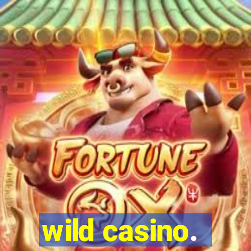 wild casino.