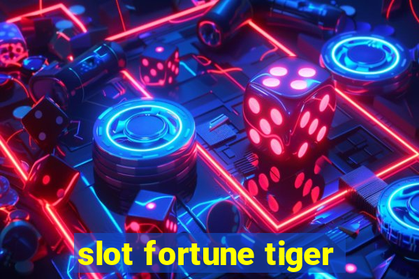 slot fortune tiger