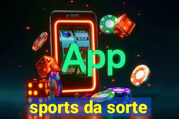 sports da sorte