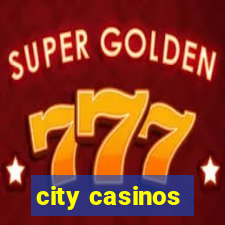 city casinos