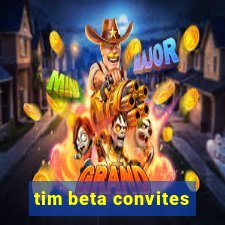 tim beta convites