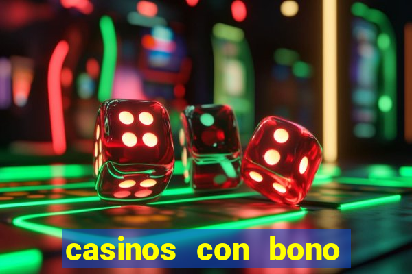 casinos con bono sin depósito