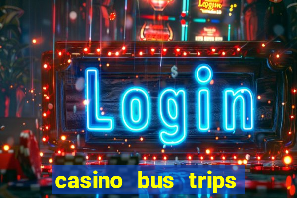 casino bus trips in ct