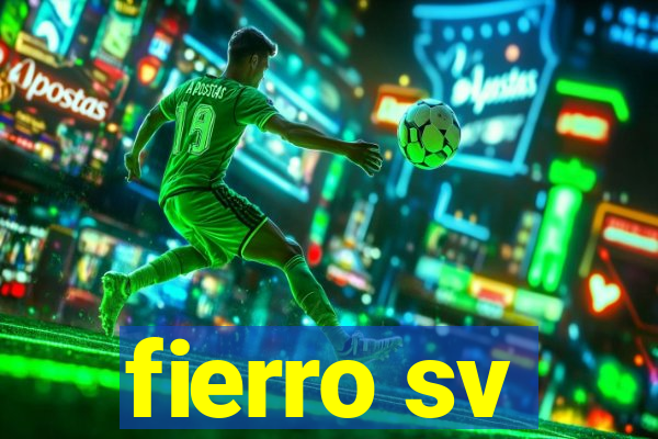 fierro sv