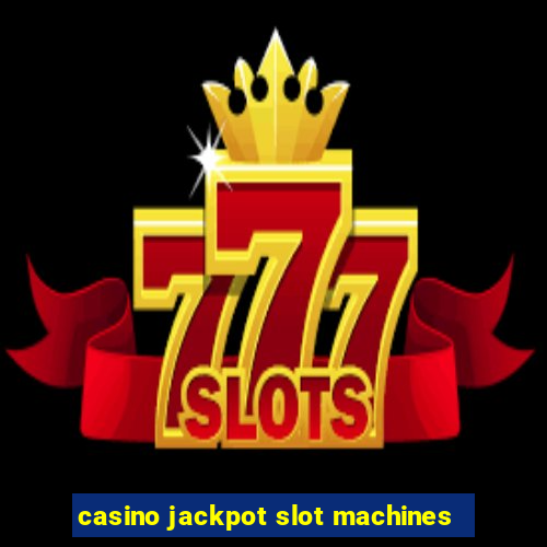 casino jackpot slot machines