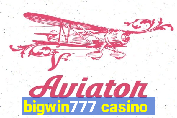 bigwin777 casino