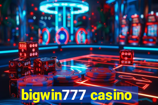 bigwin777 casino