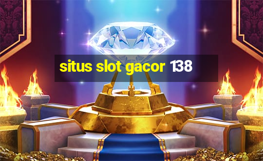 situs slot gacor 138