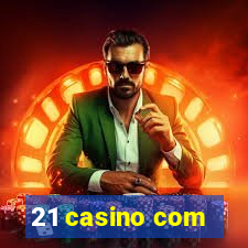 21 casino com