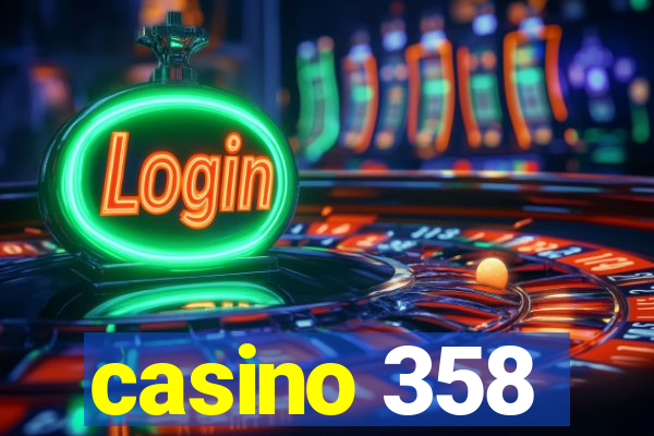 casino 358