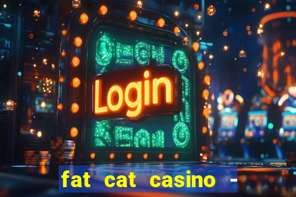 fat cat casino - slots game