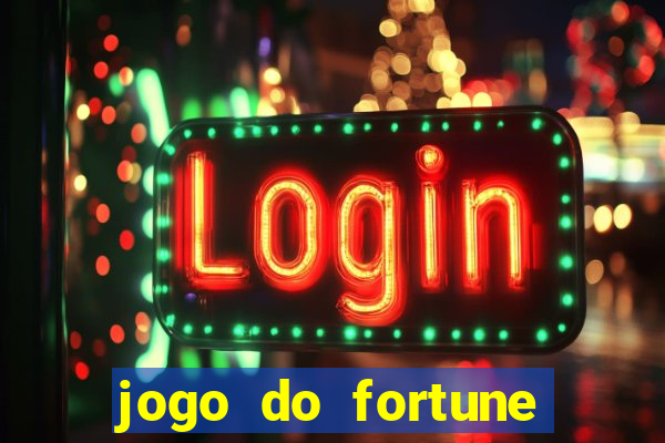 jogo do fortune tiger oficial