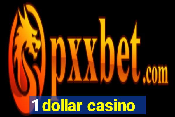 1 dollar casino