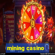 mining casino