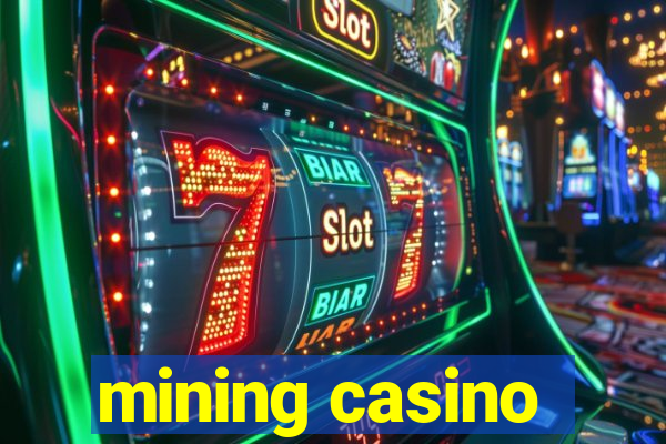 mining casino