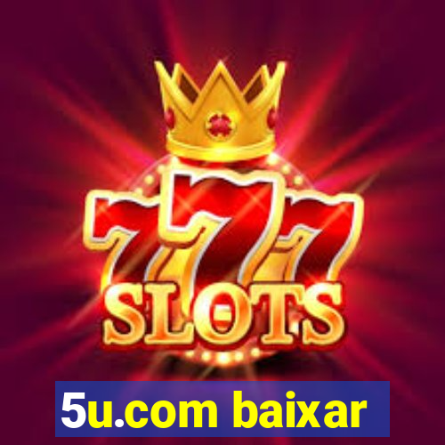 5u.com baixar