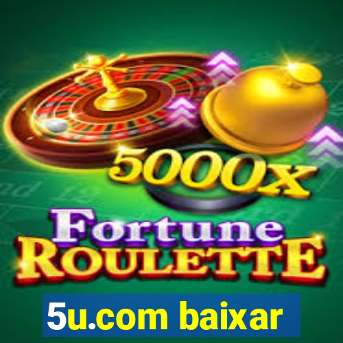 5u.com baixar