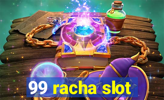 99 racha slot