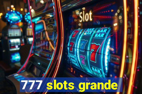 777 slots grande