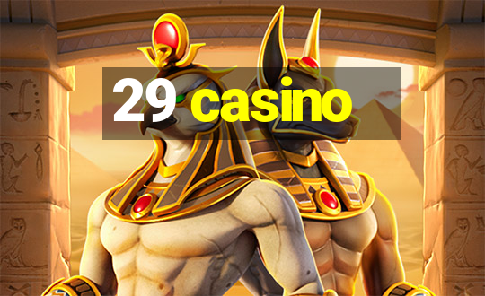 29 casino