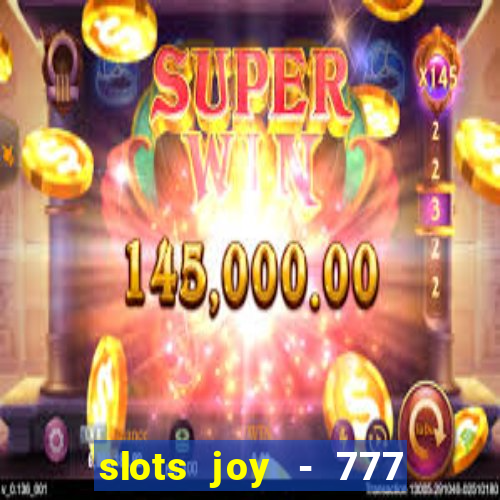 slots joy - 777 vegas casino