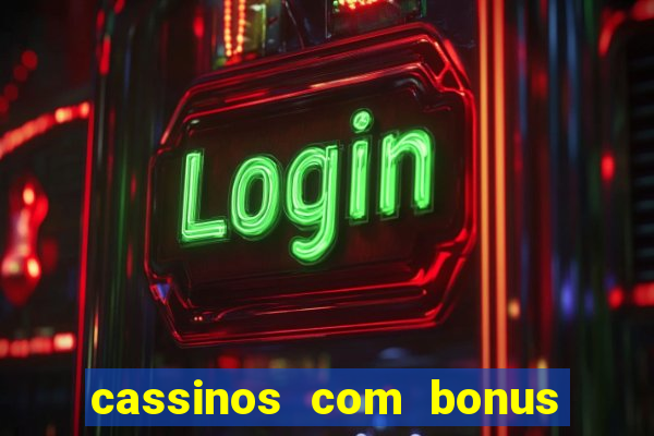 cassinos com bonus sem deposito