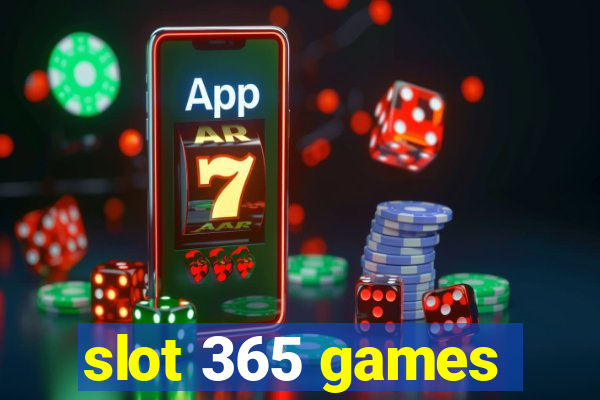 slot 365 games