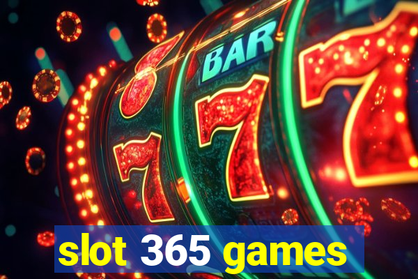 slot 365 games