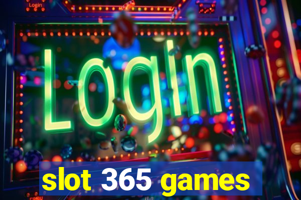 slot 365 games