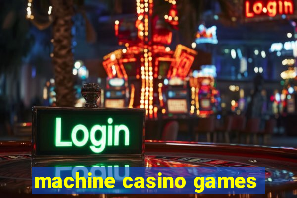 machine casino games