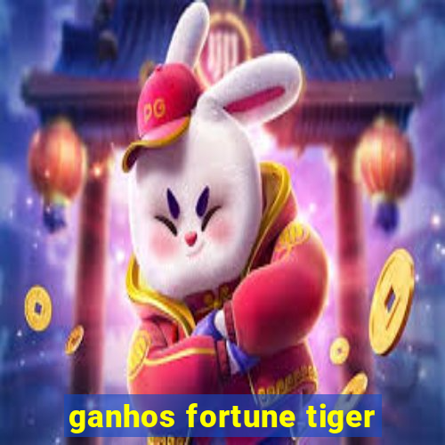 ganhos fortune tiger