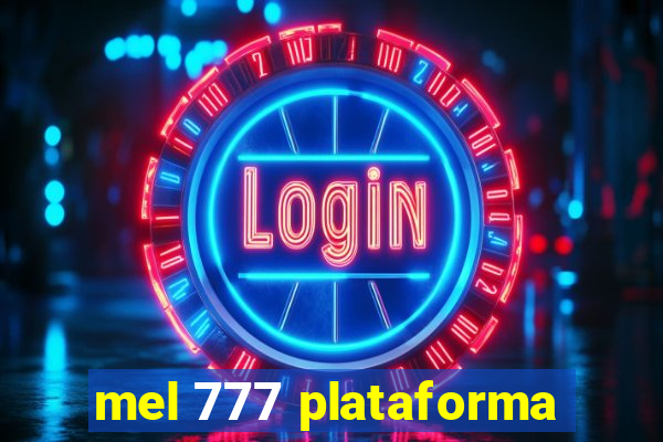 mel 777 plataforma