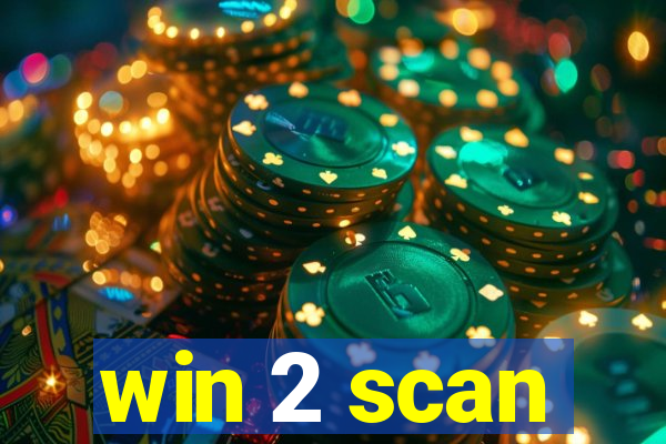 win 2 scan