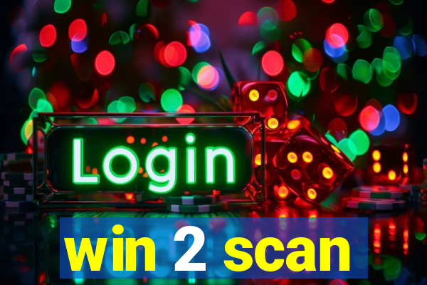 win 2 scan