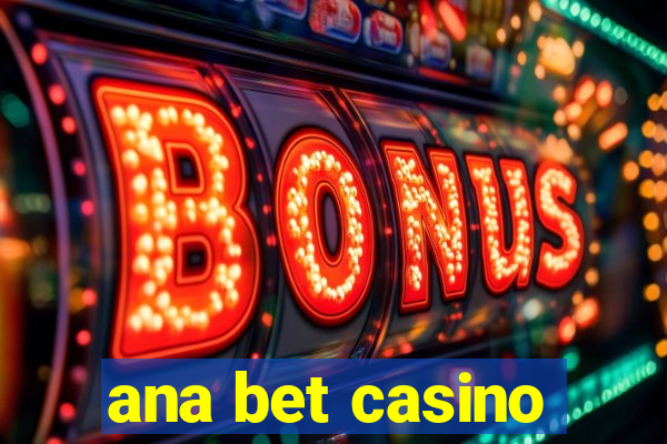 ana bet casino