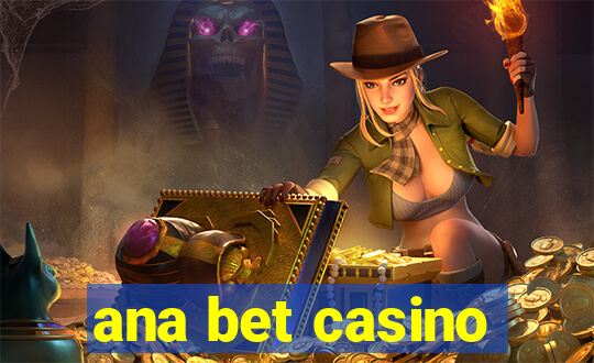 ana bet casino