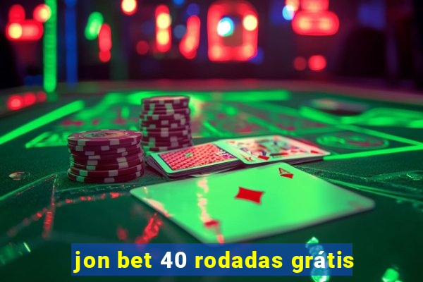 jon bet 40 rodadas grátis