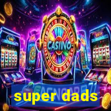 super dads