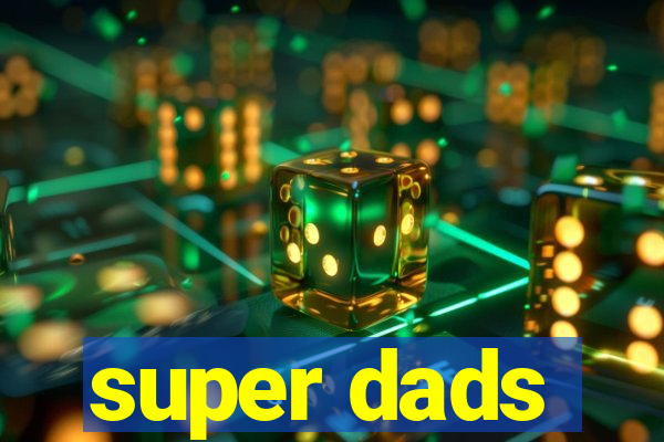 super dads