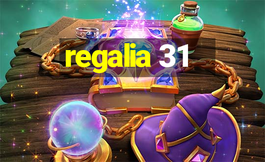 regalia 31