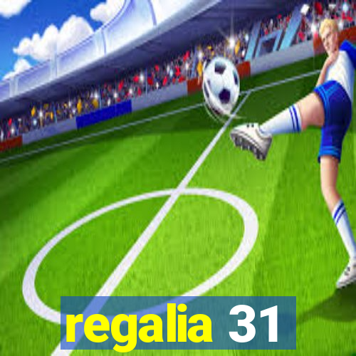 regalia 31