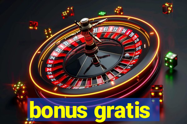 bonus gratis